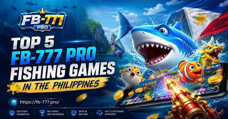 Top 5 FB-777 Pro Fishing Games in the Philippines